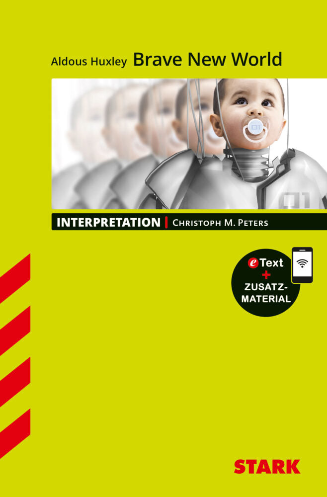 STARK Aldous Huxley: Brave New World - Englisch - Interpretationen, m. 1 Buch, m. 1 Beilage (Christoph M. Peters)