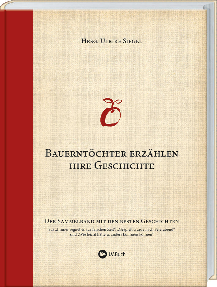Bauerntöchter erzählen ihre Geschichte (Ulrike Siegel)
