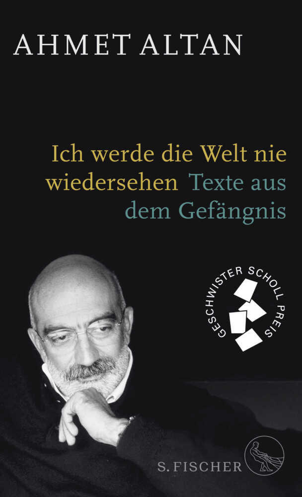 Ich werde die Welt nie wiedersehen (Ahmet Altan)