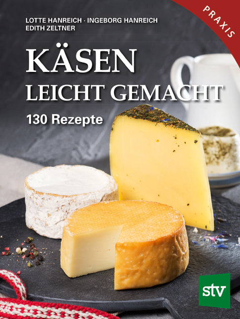 Käsen leicht gemacht (Lotte Hanreich)