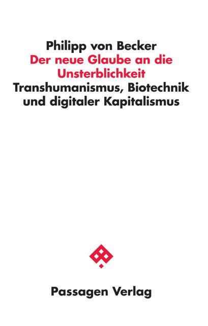 Der neue Glaube an die Unsterblichkeit (Philipp Von Becker)