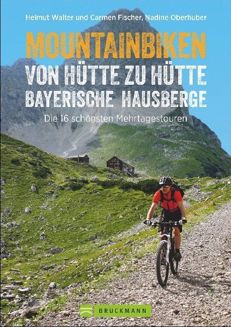 Mountainbiken von Hütte zu Hütte Bayerische Hausberge (Helmut Walter)