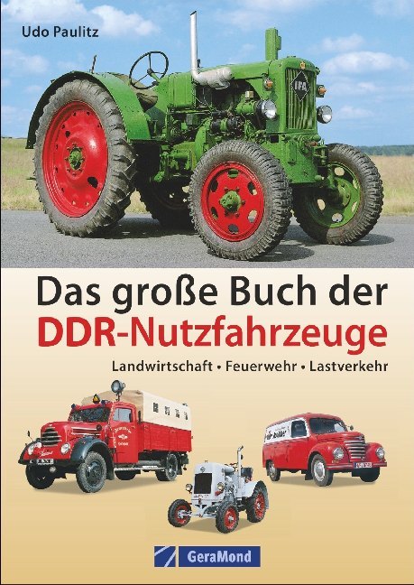 Das große Buch der DDR-Nutzfahrzeuge (Udo Paulitz)