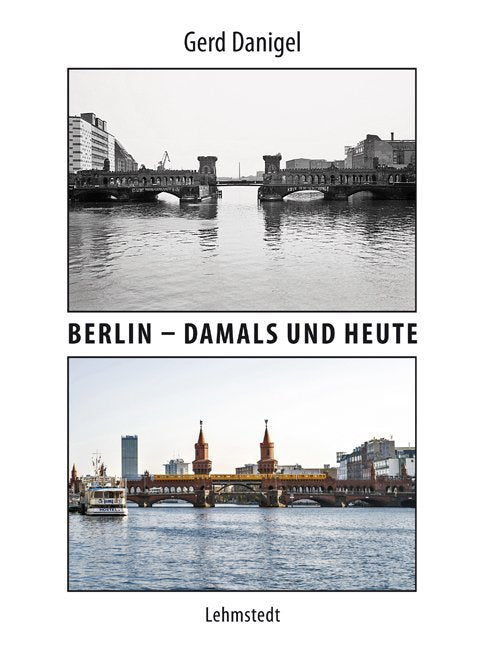 Berlin - damals und heute (Gerd Danigel)