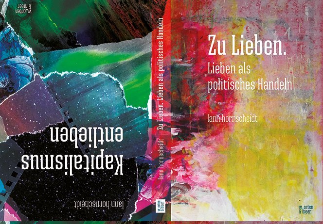 Zu Lieben. Kapitalismus entlieben, 2 Bde. (Lann Hornscheidt)