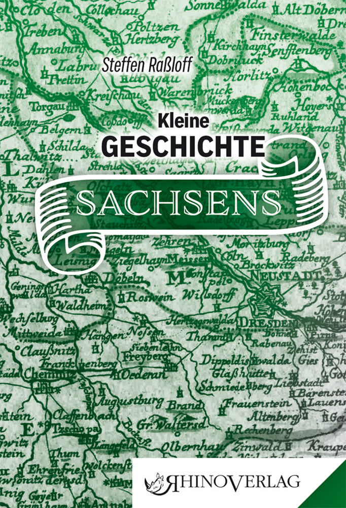 Kleine Geschichte Sachsens (Steffen Raßloff)