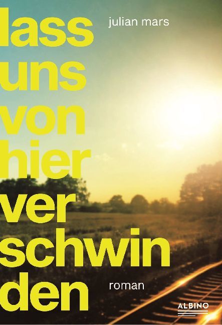 Lass uns von hier verschwinden (Julian Mars)