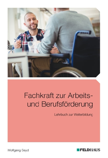 Fachkraft zur Arbeits- und Berufsförderung (Wolfgang Seyd)
