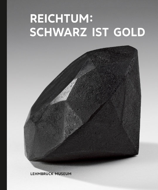 Kunst & Kohle. Reichtum: Schwarz ist Gold (Lehmbruck Museum Duisburg)