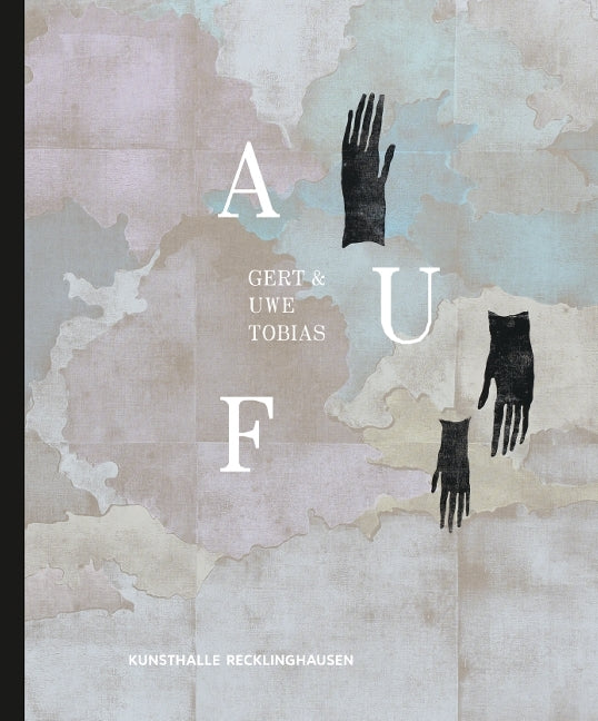 Kunst & Kohle, "auf". Gert & Uwe Tobias (Kunsthalle Recklinghausen)