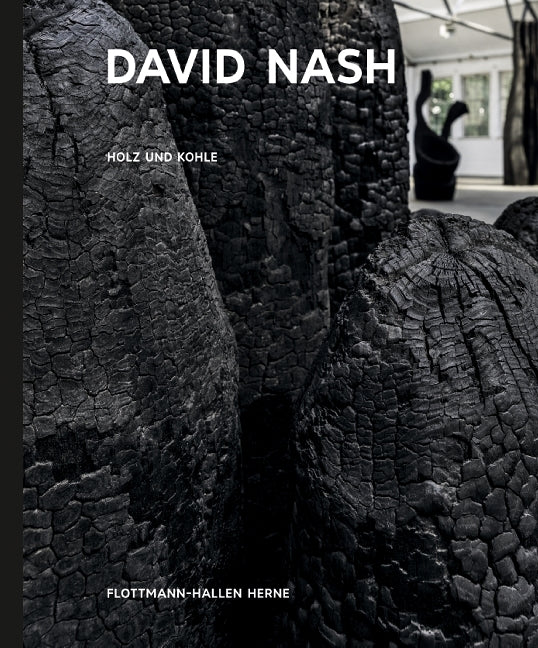 Kunst & Kohle. David Nash - Holz und Kohle (Flottmann-Hallen Herne)