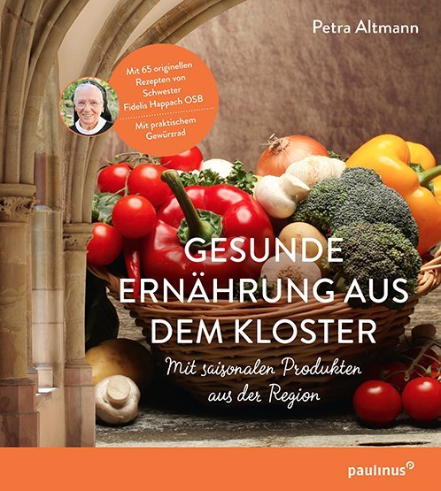 Gesunde Ernährung aus dem Kloster (Petra Altmann)