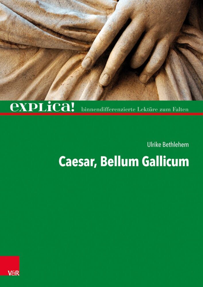 Caesar, Bellum Gallicum (Ulrike Bethlehem)