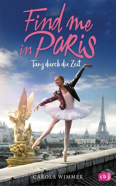 Find me in Paris - Tanz durch die Zeit.Bd.1 (Carola Wimmer)