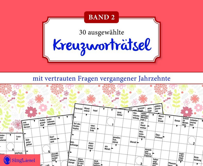 Kreuzworträtsel für Senioren. Der Kreuzworträtsel-Block für Senioren mit vertrauten Fragen vergangener Jahrzehnte. Der Rätsel-Block für Senioren im Großformat und mit großer Schrift. (Band 2). Bd.2.Bd.2