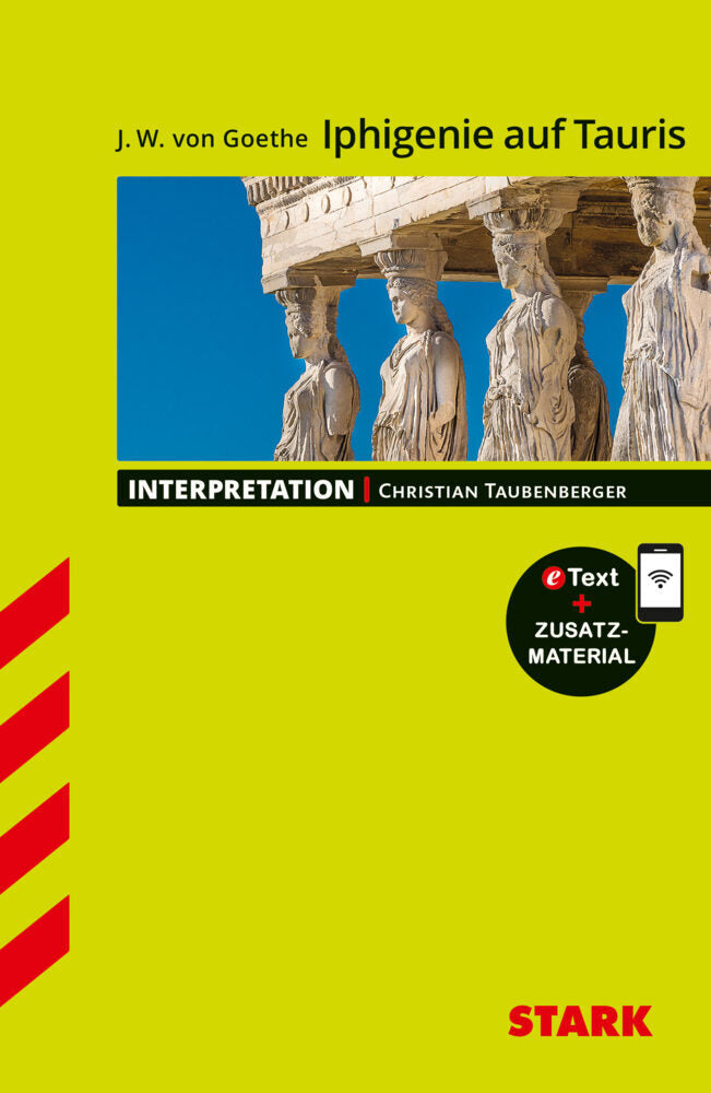 STARK Goethe: Iphigenie auf Tauris - Deutsch - Interpretationen, m. 1 Buch, m. 1 Beilage (Christian Taubenberger)