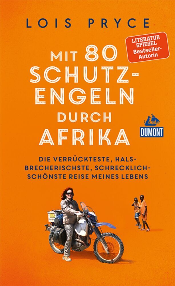Mit 80 Schutzengeln durch Afrika (Lois Pryce)