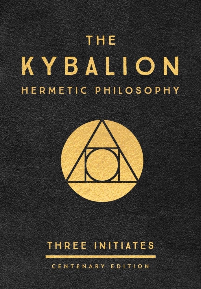 The Kybalion: Centenary Edition (Three Initiates)
