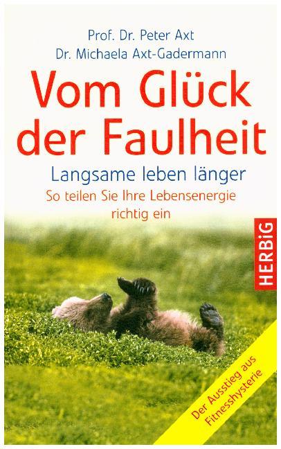 Vom Glück der Faulheit (Peter Axt)