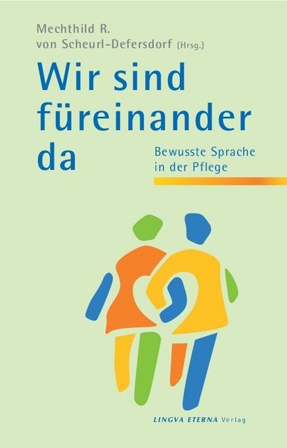 Wir sind für einander da (Mechthild R. Von Scheurl-Defersdorf)