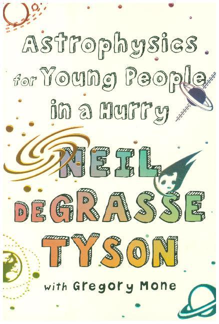Astrophysics for Young People in a Hurry (Neil Degrasse Tyson)