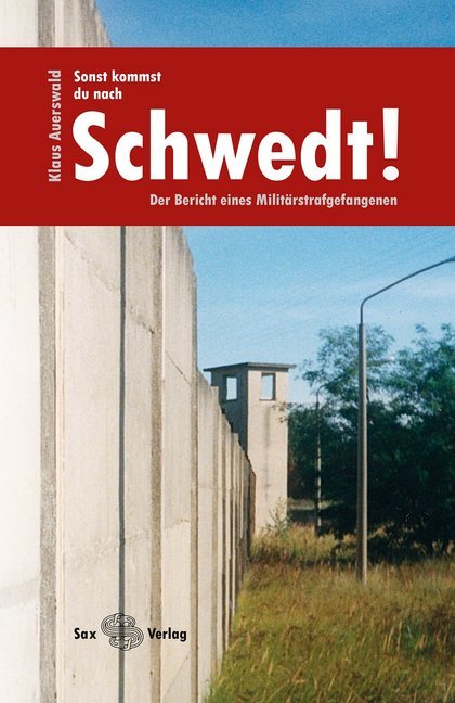 Sonst kommst du nach Schwedt! (Klaus Auerswald)