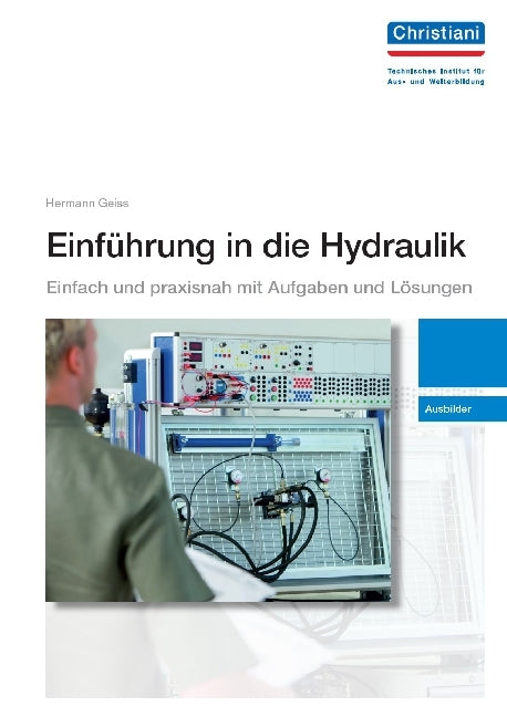 Einführung in die Hydraulik - Ausbilder (Herrmann Geiss)