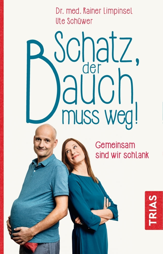 Schatz, der Bauch muss weg (Rainer Limpinsel)