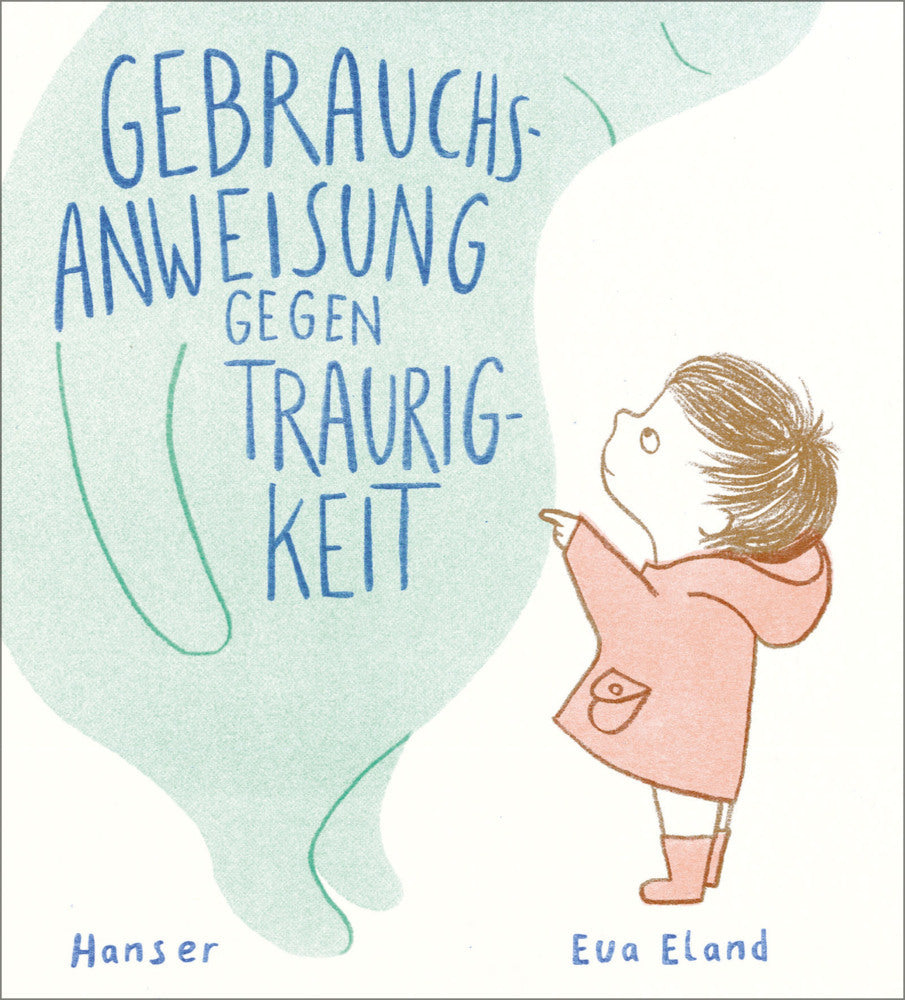 Gebrauchsanweisung gegen Traurigkeit (Eva Eland)