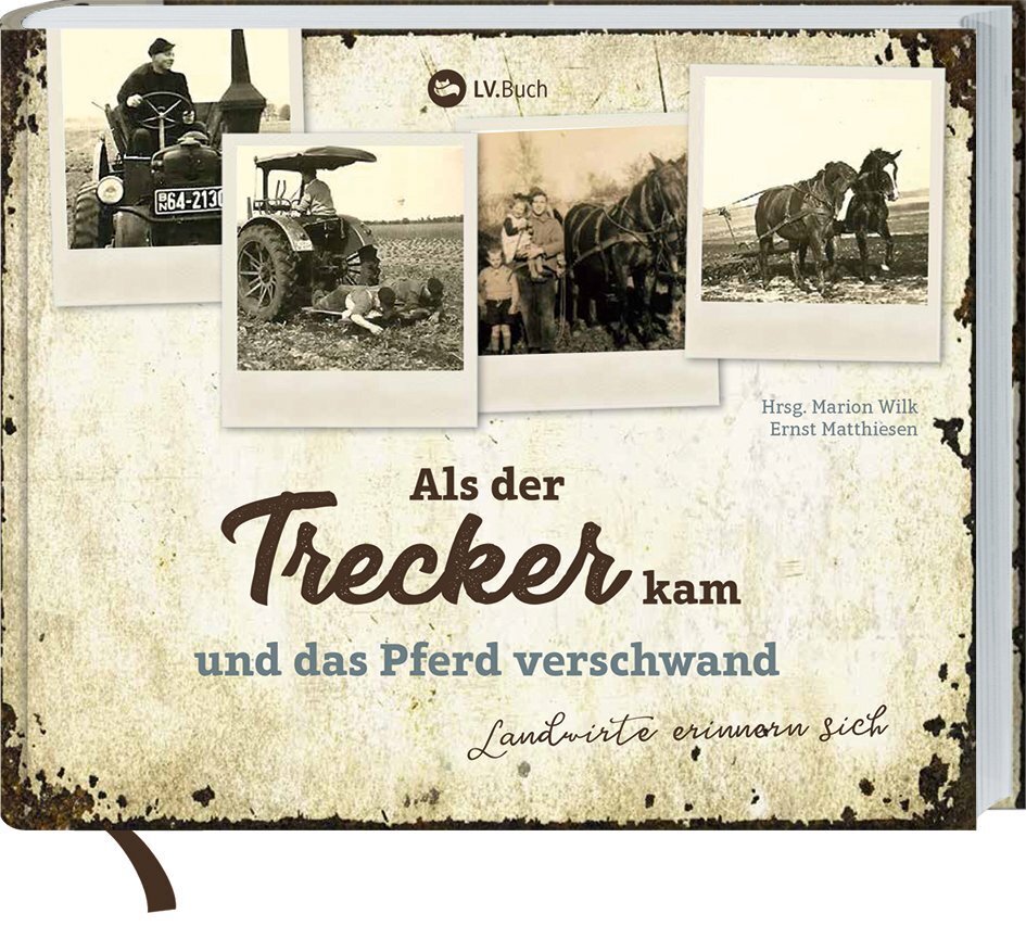 Als der Trecker kam und das Pferd verschwand (Marion Wilk)