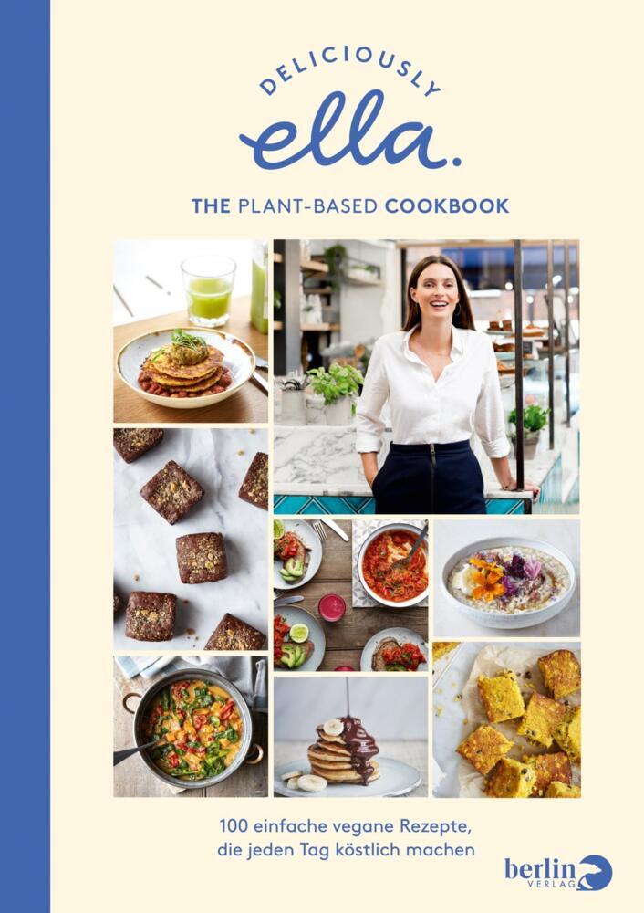 Deliciously Ella - The Plant-Based Cookbook (Ella Woodward)