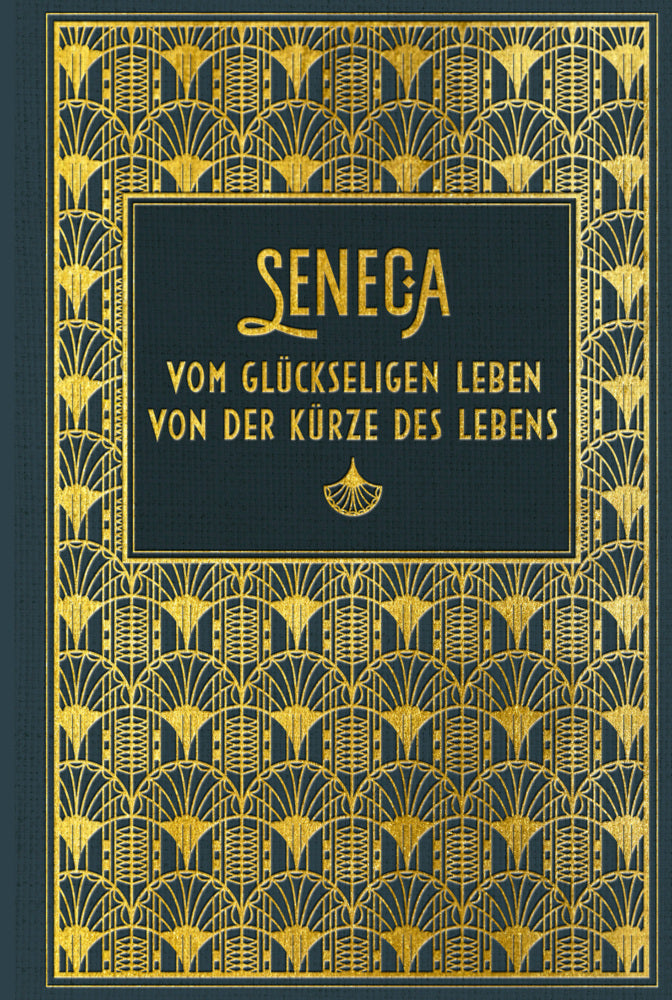 Vom glückseligen Leben / Von der Kürze des Lebens (Seneca)