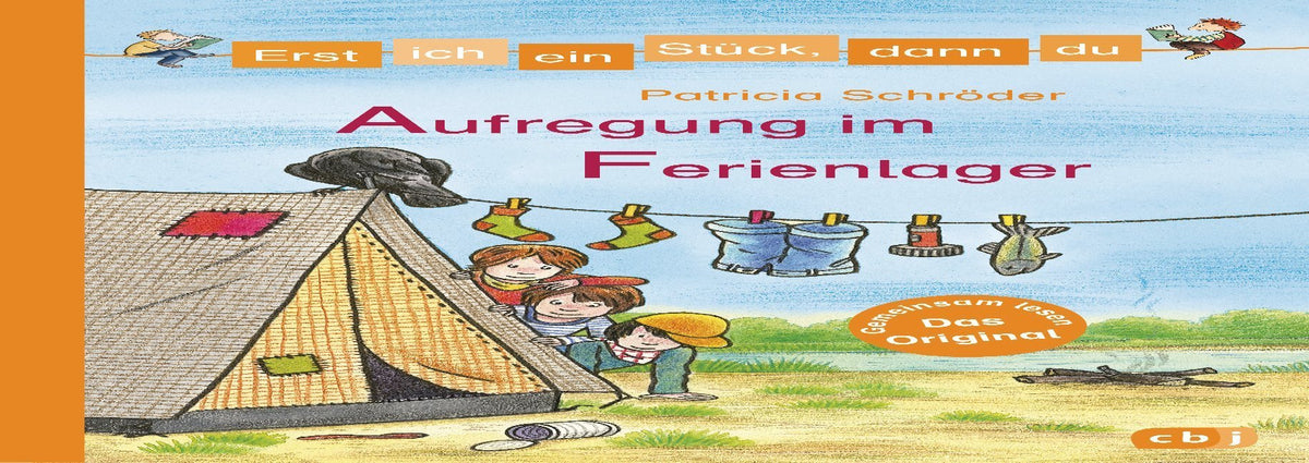 Erst ich ein Stück, dann du - Aufregung im Ferienlager (Patricia Schröder)