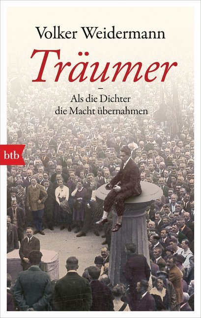 Träumer - Als die Dichter die Macht übernahmen (Volker Weidermann)