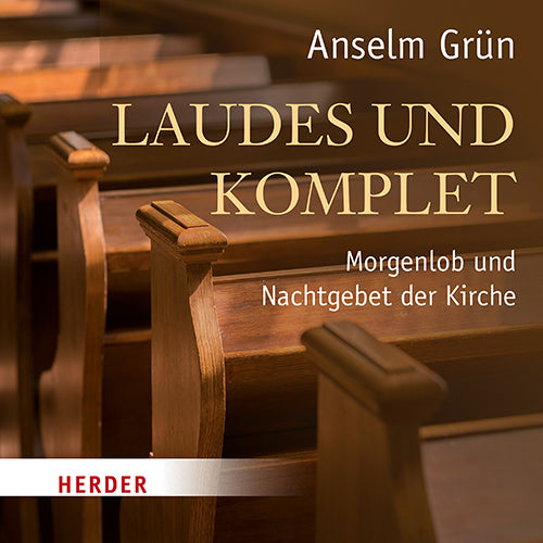 Laudes und Komplet, 2 Audio-CDs (Anselm Grün)