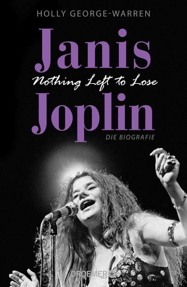 Janis Joplin. Nothing Left to Lose (Holly George-Warren)