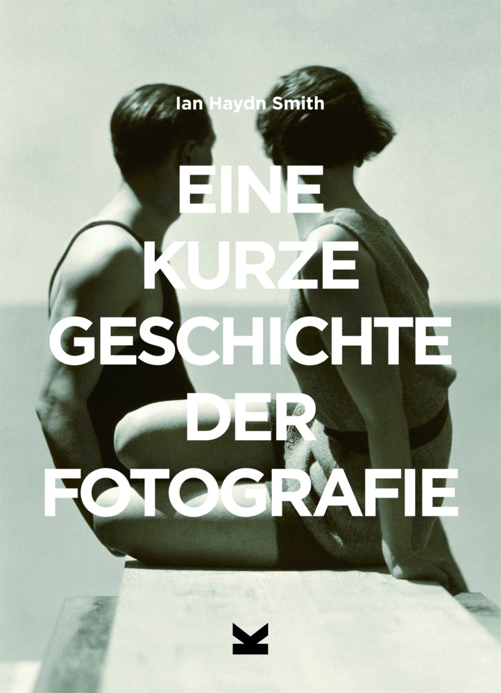 Eine kurze Geschichte der Fotografie (Ian Haydn Smith)