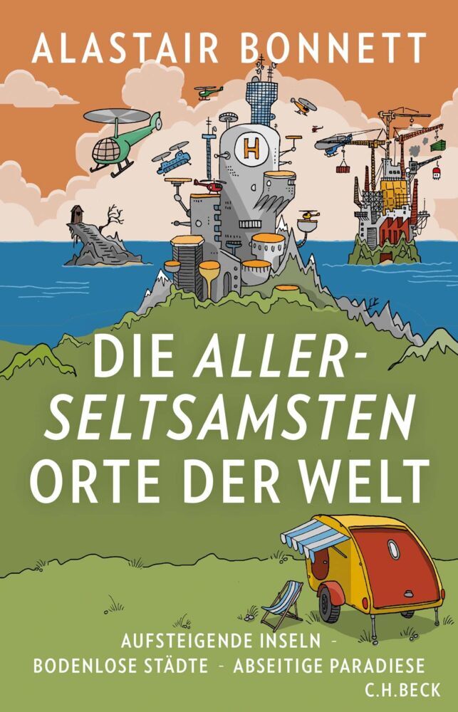 Die allerseltsamsten Orte der Welt (Alastair Bonnett)