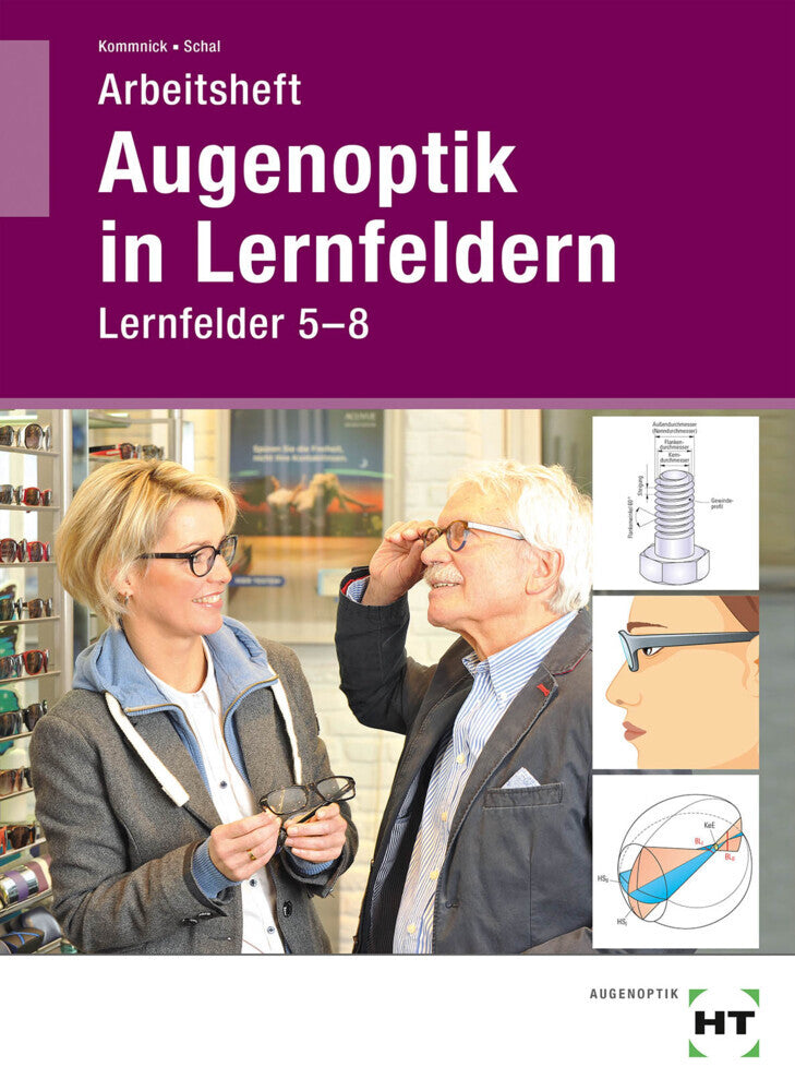 Augenoptik in Lernfeldern, Arbeitsheft Lernfelder 5-8 (Jörn Kommnick)