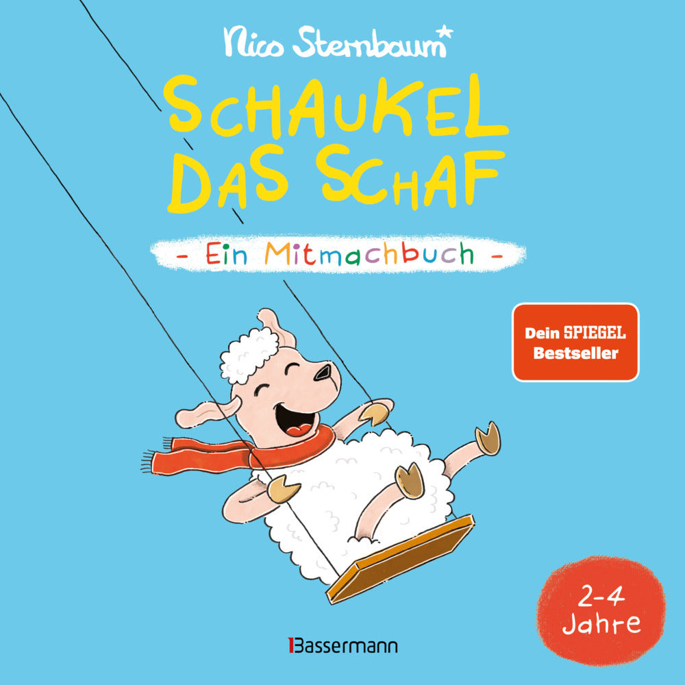 Schaukel das Schaf - Ein Mitmachbuch zum Schütteln, Schaukeln, Pusten, Klopfen und sehen, was dann passiert. Von 2 bis 4 Jahren (Nico Sternbaum)