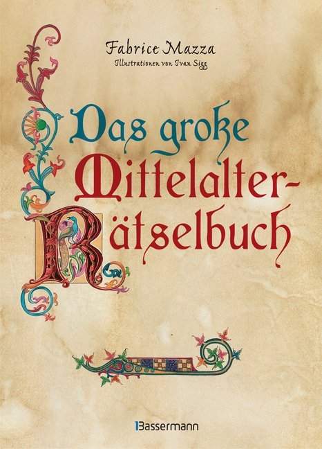 Das große Mittelalter Rätselbuch (Enigma 2). Bilderrätsel, Scherzfragen, Paradoxien, logische und mathematische Herausforderungen (Fabrice Mazza)