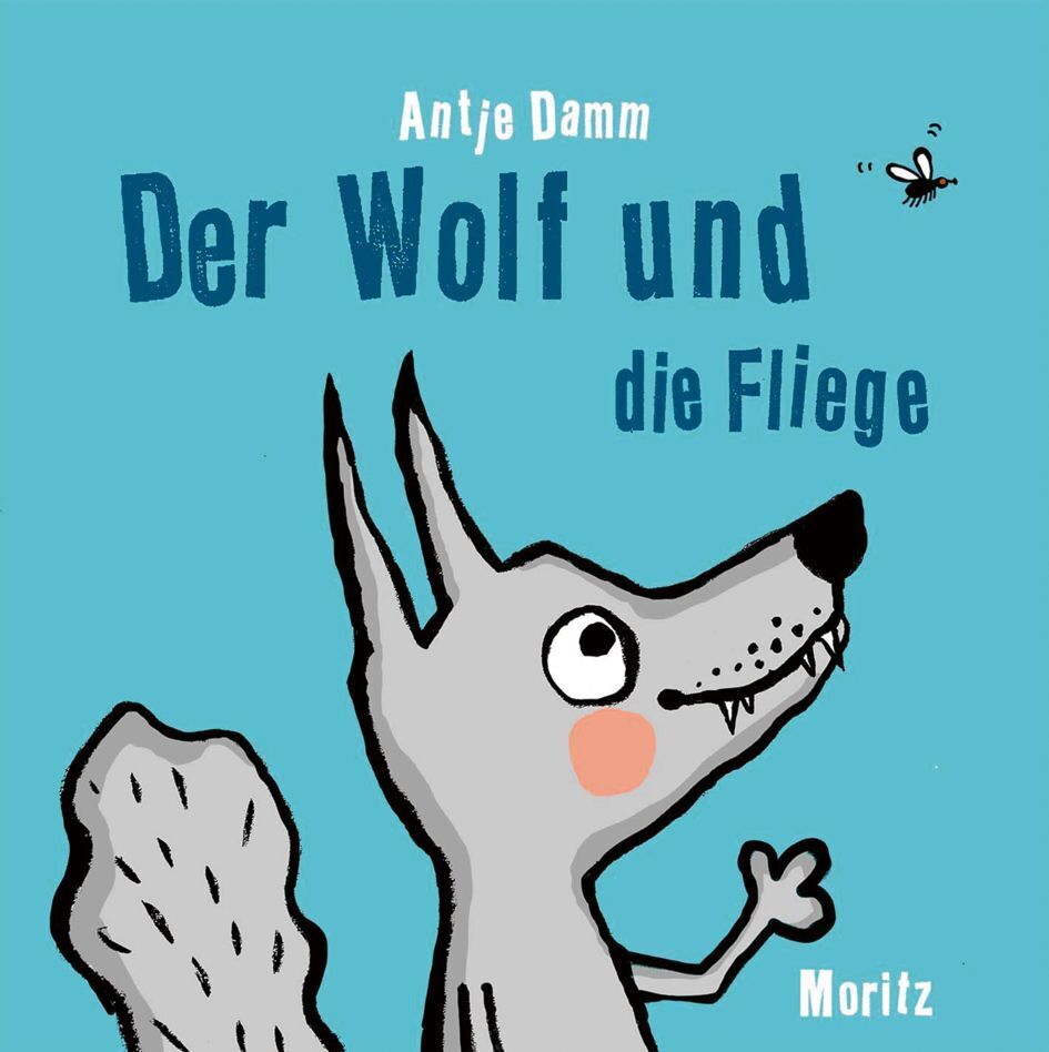Der Wolf und die Fliege (Antje Damm)