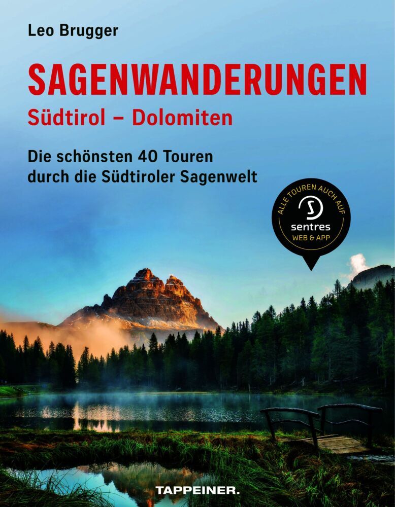 Sagenwanderungen Südtirol - Dolomiten (Leo Brugger)