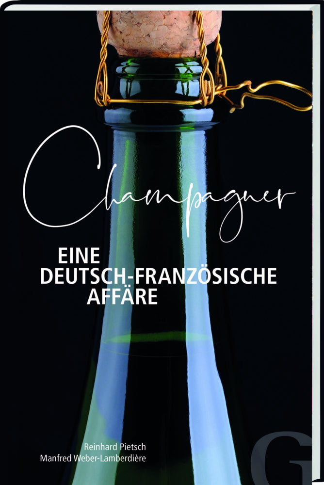 Champagner - Eine deutsch-französische Affäre (Reinhard Pietsch)