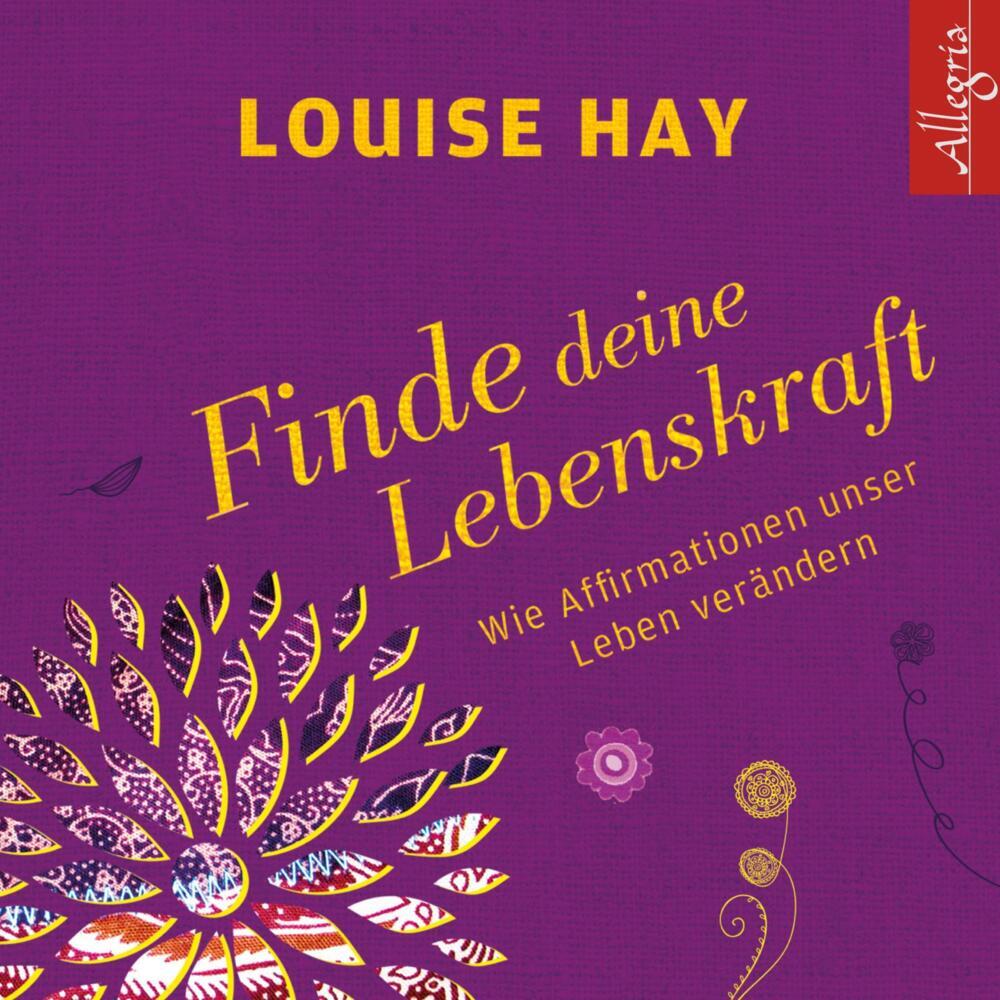 Finde Deine Lebenskraft, 1 Audio-CD (Louise L. Hay)
