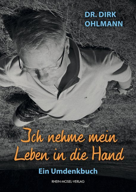 Ich nehme mein Leben in die Hand (Dirk Ohlmann)