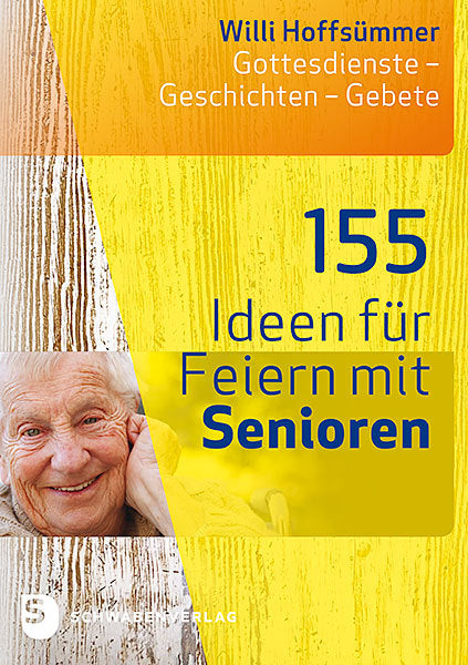 155 Ideen für Feiern mit Senioren (Willi Hoffsümmer)