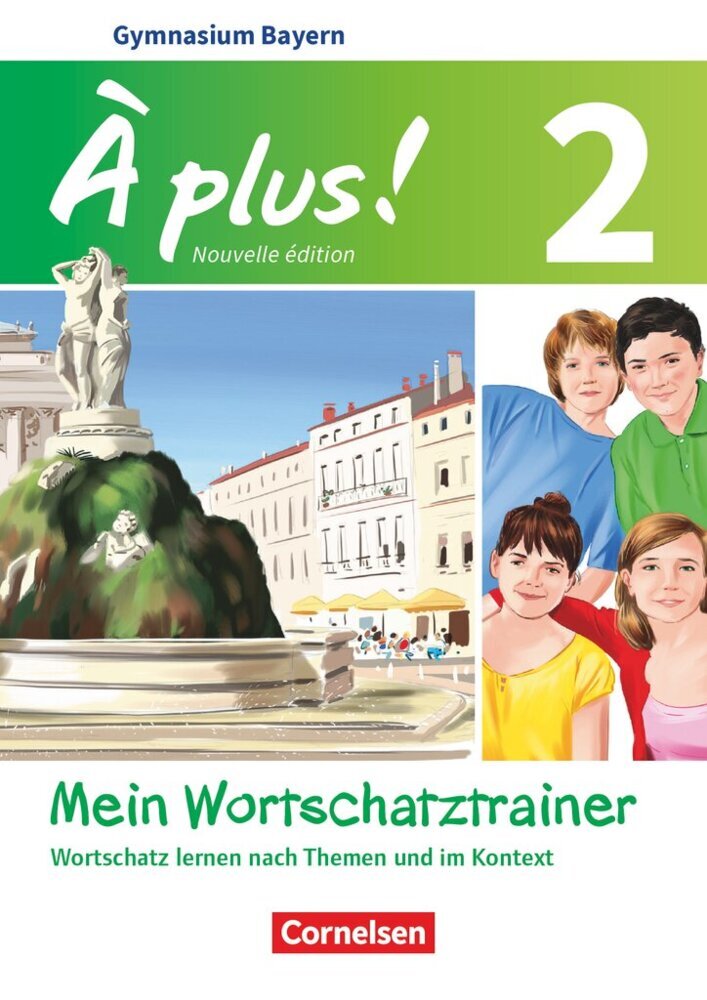 À plus ! - Französisch als 1. und 2. Fremdsprache - Bayern - Ausgabe ab 2017 - Band 2