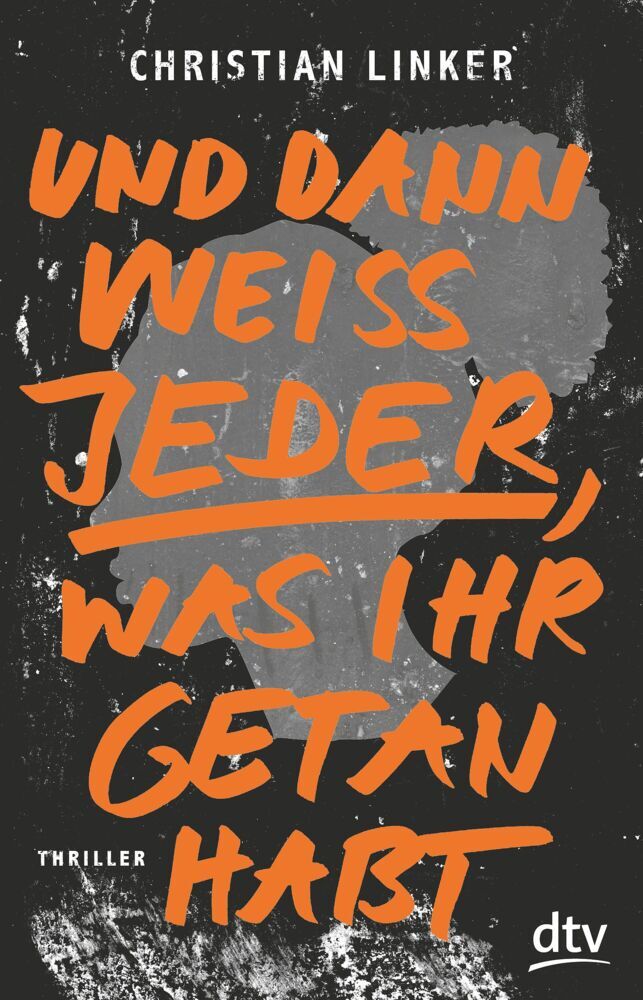 Und dann weiß jeder, was ihr getan habt (Christian Linker)