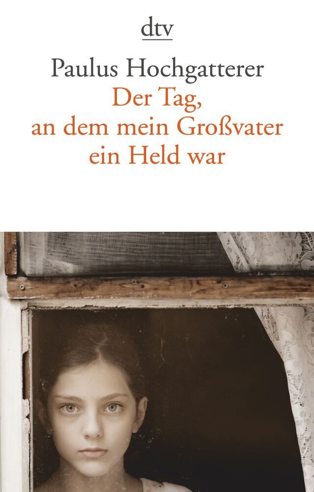 Der Tag, an dem mein Großvater ein Held war (Paulus Hochgatterer)